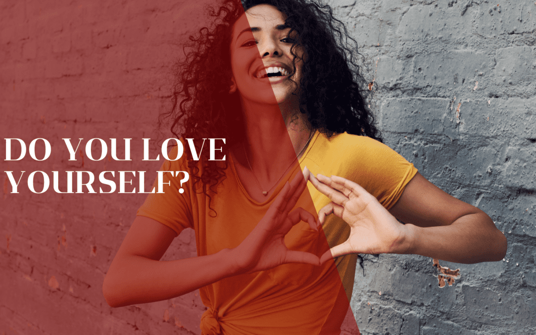 Do You Love Yourself?