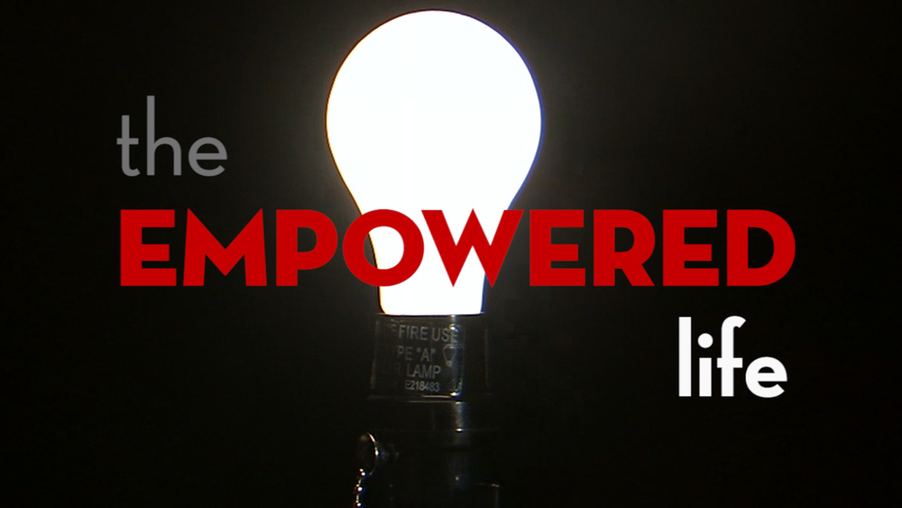 “Tips For Living An Empowering Life”